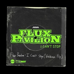 Flux Pavilion - I Can't Stop (Valdeez Flip)