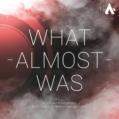 Peejay & Panorama - What Almost Was (Original Mix)[CRAY TUNEZ ]