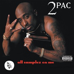 All Samplez On Me - Les Samples De 2Pac