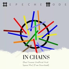 Depeche Mode - In Chains (Raul Suarez Unofficial Acid Space Mix) [Free Download]