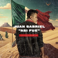 JUAN GABRIEL- ASI FUE (REVERZE KEEN PATRIOTA EDIT) (DISPONIBLE EN YOUTUBE)