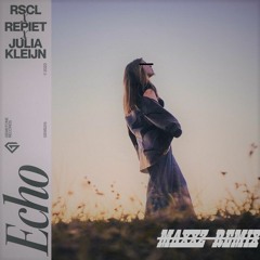 Echo - RSCL, Repiet & Julia Kleijn (MAXXZ Remix) //for Contest on SKIO
