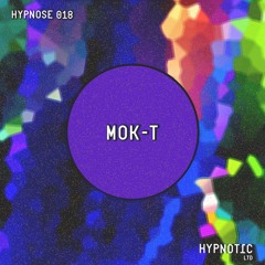 Hypnose 018 | Mok-T