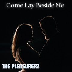 Come Lay Beside Me