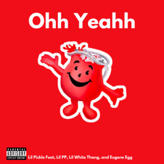 Ohh Yeahh (Feat. Lil PP, Lil White Thang, & Eugene Egg)