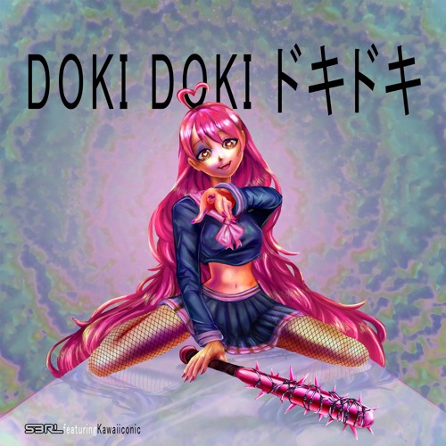 Stream Doki Doki ドキドキ - S3RL ft Kawaiiconic by S3RL | Listen