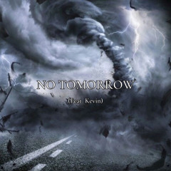 no tomorrow (Feat. Kevin)