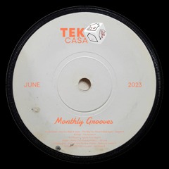 003 | June 2023 | Tek Casa Monthly Grooves