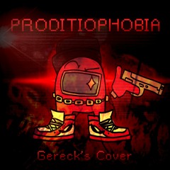 PRODITIOPHOBIA (Gereck's Cover)