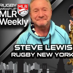 MLR Weekly: NY GM Steve Lewis, Bunker To MLR, News, Trades, Opinion, Kingsley Jones & Rugby Canada