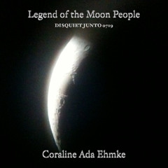 Legend of the Moon People (disquiet0719)