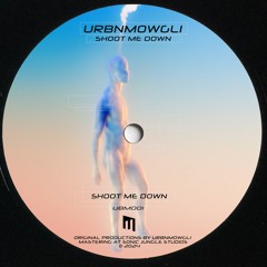 UrbnMowgli - Shoot Me Down [UBM001 ](Free DL)