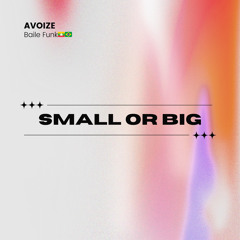AVOIZE-small Or BIG