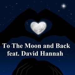 To The Moon And Back Feat. David Hannah