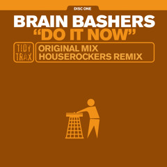 Brain Bashers - Do It Now (Lock 'n Load Edit)