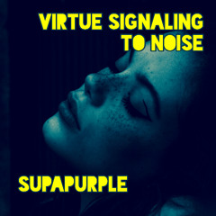 Virtue Signaling to Noise