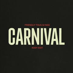 ¥$, Kanye West,FRIENDLY THUG - CARNIVAL AMMO (KODY Edit)