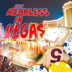 Get Reckless In Vegas