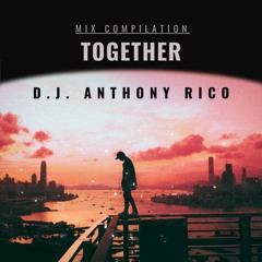 Together (Mixed Compilation) - D.J. Anthony Rico