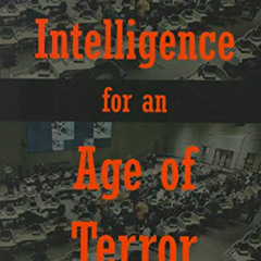 Access PDF 💚 Intelligence for an Age of Terror by  Gregory F. Treverton [KINDLE PDF