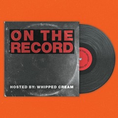 WHIPPED CREAM - On The Record #12