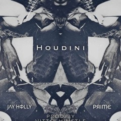 Jay Holly X Prime - Houdini (Prod.Vitto_Himself)