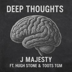 Deep Thoughts ft. Hugh Stone