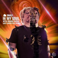 Snails ft. Robbie Rosen - In My Soul (Lost Identities Remix)[CONTEST WINNER]