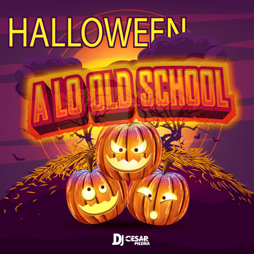 MIX HALLOWEEN A LO OLD SCHOOL [DJCESARPIEDRA´20]