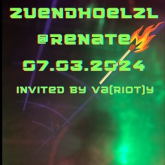 ZuendHoelzl @Renate invited by Va(riot)y