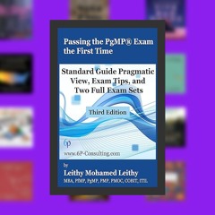 Passing the PgMP® Exam the First Time: Standard Guide Pragmatic View, Exam Tips, and Two Full E
