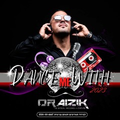 Dj Or Aizik - Dance With Me SET 2023