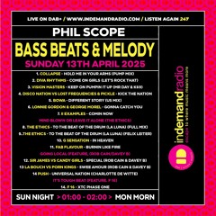PHIL SCOPE Bass Beats And Melody Part 1 (In Demand Radio 13th April 2025) (Davey B, Rob Cain)