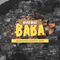 Dezinho feat. Bebuxxa - Baba (AfroBeat Remix) RedDeep x José Santos