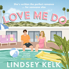 Love Me Do, By Lindsey Kelk, Read by Heather Long