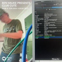 RINSE FM: Ben Hauke - 17 June 2024