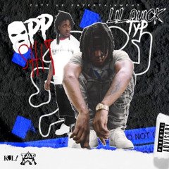 LilQuick TYP - Opp Shit 🚧