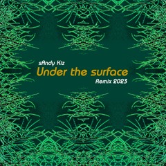 sAndy Kiz - Under The Surface (remix 2023) - Urban Tarraxinha