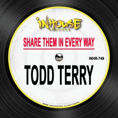 Todd Terry - Share Them In Every Way (Main Mix)