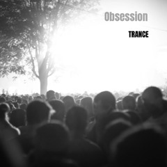Obsession ( TRANCE)