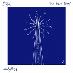 LadyBug - The Dark Tower || RWCast #22