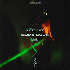 EXTCAST001 | Slime Coca