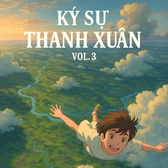 Ký Sự Thanh Xuân Vol3 HoaiAnhMixxx