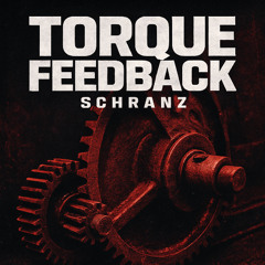 TORQUE FEEDBACK | SCHRANZ | FREE DL