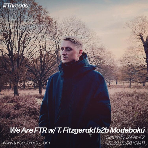 We Are FTR w/ T. Fitzgerald & Modebaku - 12-Feb-22 | Threads