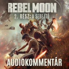 Rebel Moon - 2. rész: A sebejtő audiokommentár