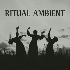 RITUAL AMBIENT (ALL)