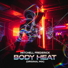 Mitchell Frederick - Body Heat (Original Mix)