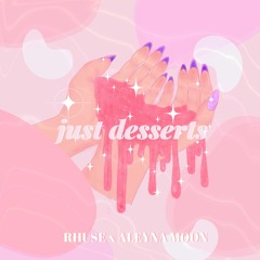 Just Desserts (feat. Aleyna Moon)