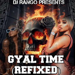 GYAL TIME (REFIXED) PT.1